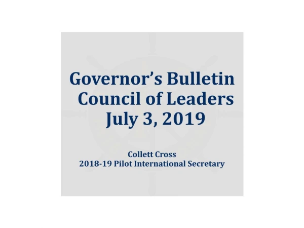 Governor’s Bulletin Council of Leaders July 3, 2019 Collett Cross