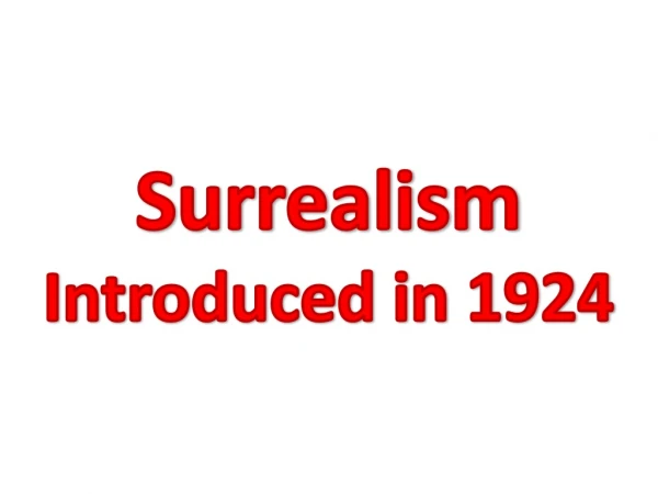 Surrealism Introduced in 1924