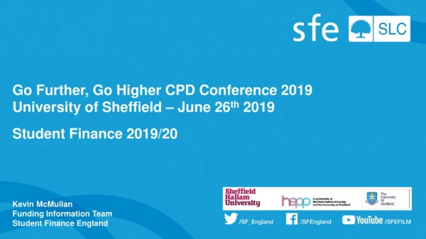 Go Further, Go Higher CPD Conference 2019 University of Sheffield – June 26 th 2019