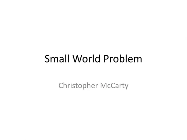 Small World Problem