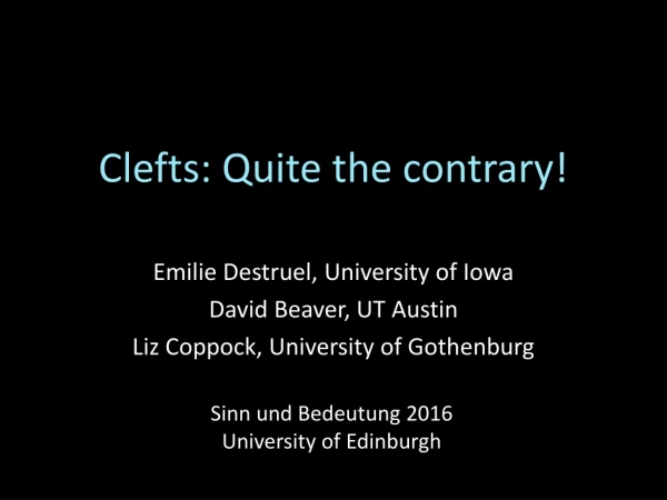 Clefts: Quite the contrary!