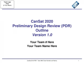 CanSat 20 20 Preliminary Design Review (PDR) Outline Version 1. 0