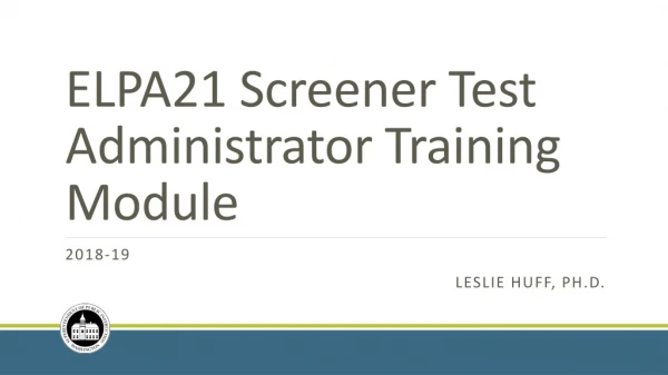 ELPA21 Screener Test Administrator Training Module