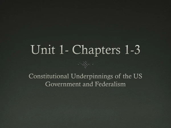 Unit 1- Chapters 1-3