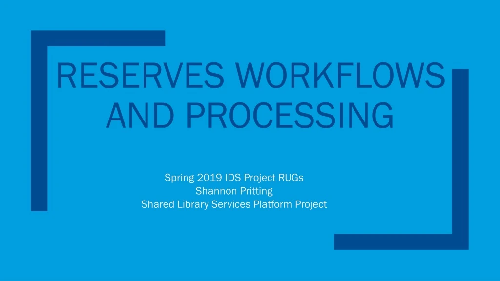 reserves workflows and processing