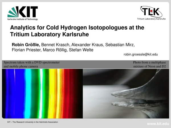 Analytics for Cold Hydrogen Isotopologues at the Tritium Laboratory Karlsruhe