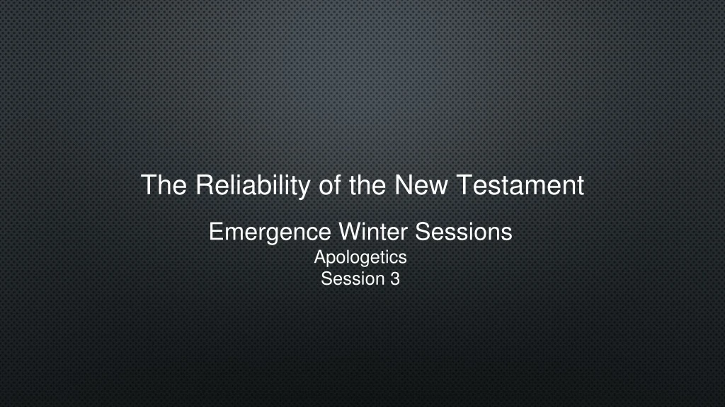 the reliability of the new testament