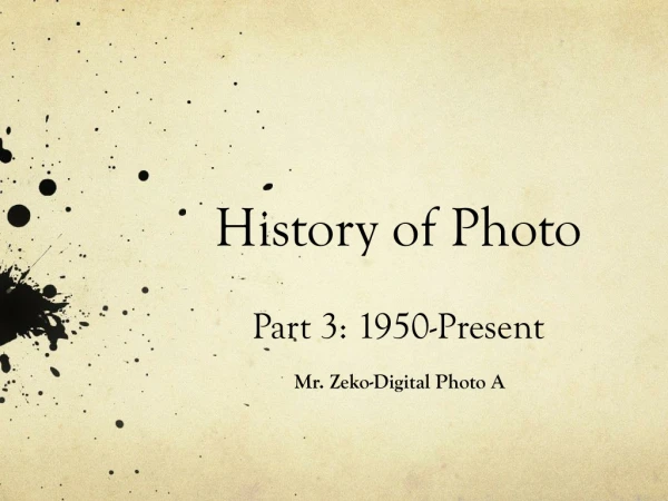 History of Photo Part 3: 1950-Present