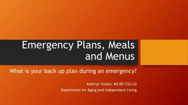 Emergency Plans, Meals and Menus