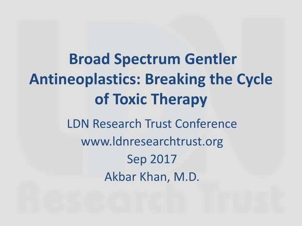 broad spectrum gentler antineoplastics breaking the cycle of toxic therapy