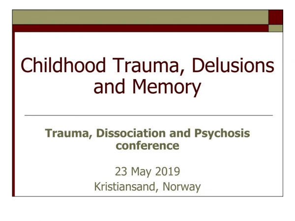 Childhood Trauma, Delusions and Memory