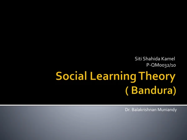 Social Learning Theory ( Bandura )