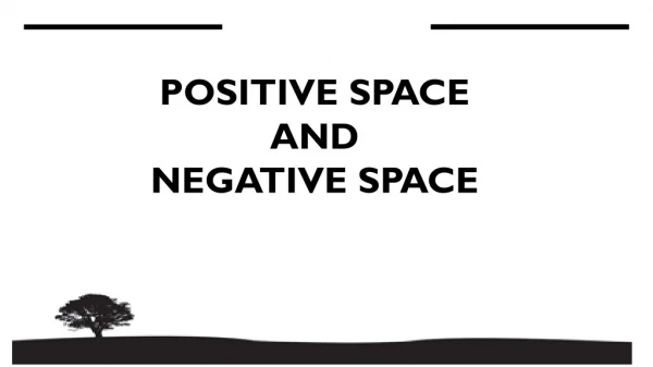 Positive Space and negative space