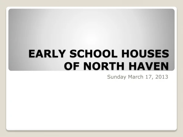 EARLY SCHOOL HOUSES OF NORTH HAVEN