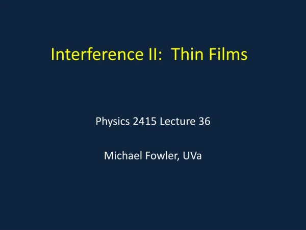 Interference II: Thin Films