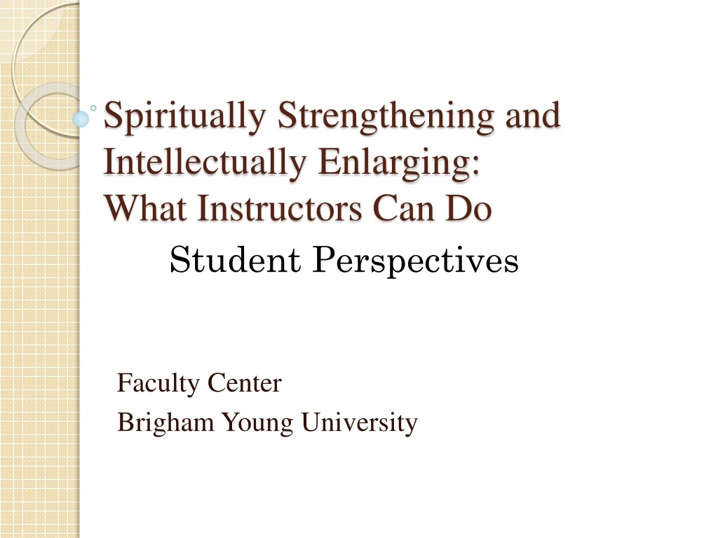 spiritually strengthening and intellectually enlarging what instructors can do