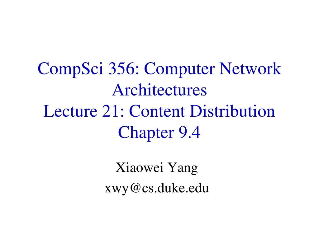 compsci 356 computer network architectures lecture 21 content distribution chapter 9 4