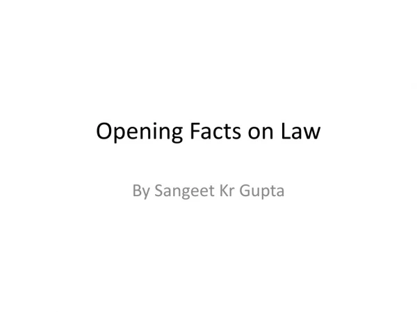 Opening Facts on Law