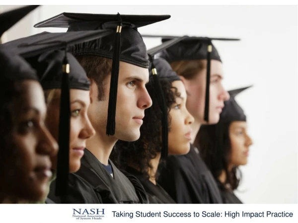 Taking Student Success to Scale: High Impact Practice