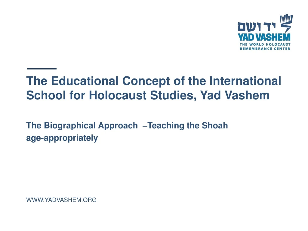 the educational concept of the international school for holocaust studies yad vashem