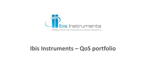 Ibis Instruments – QoS portfolio