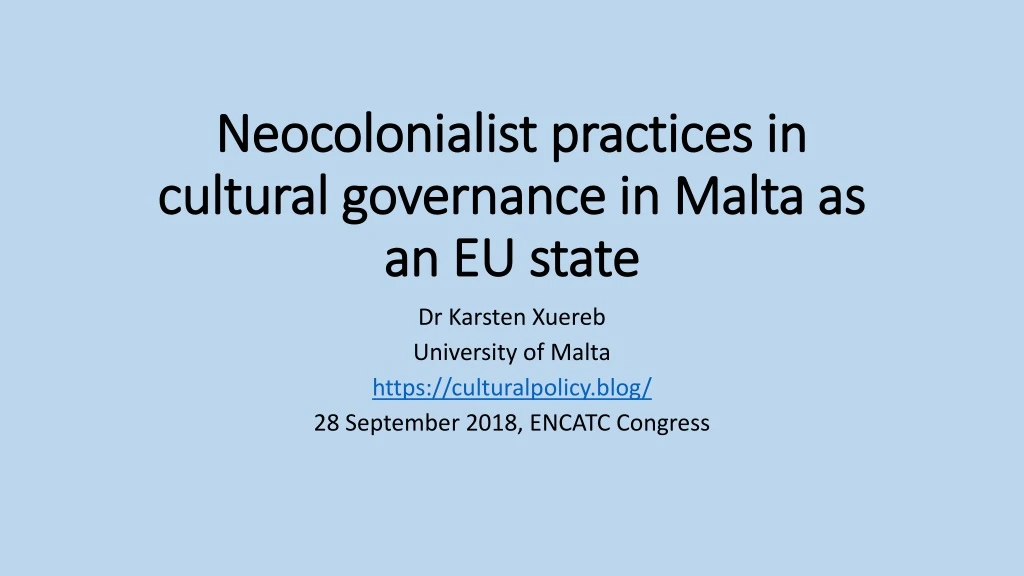 neocolonialist practices in cultural governance in malta as an eu state