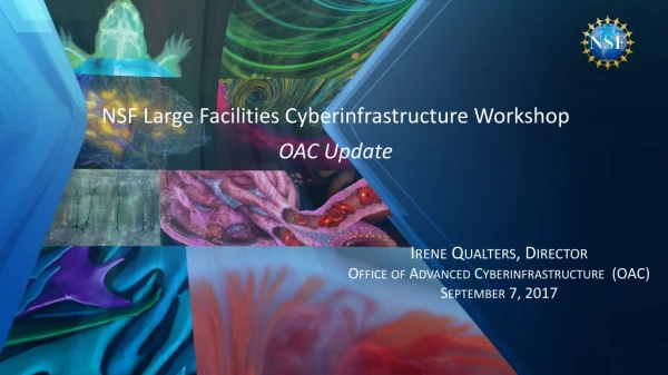 Irene Qualters, Director Office of Advanced Cyberinfrastructure (OAC) September 7 , 2017