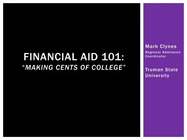 Financial Aid 101: “ Making cents of College”