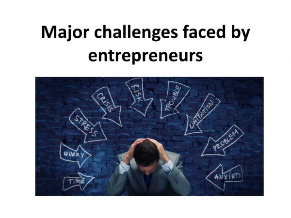 Major challenges faced by entrepreneurs