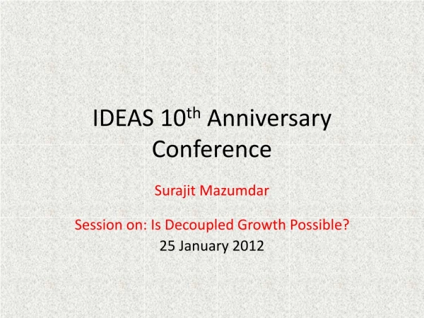 IDEAS 10 th Anniversary Conference