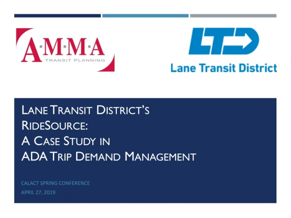 Lane Transit District’s RideSource : A Case Study in ADA Trip Demand Management