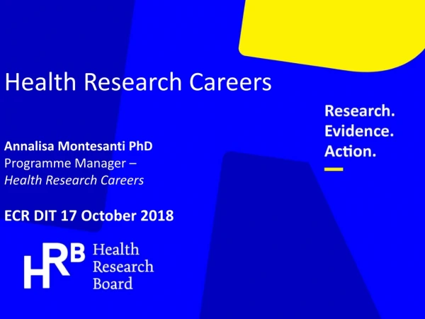Health Research Careers Annalisa Montesanti PhD Programme Manager – Health Research Careers