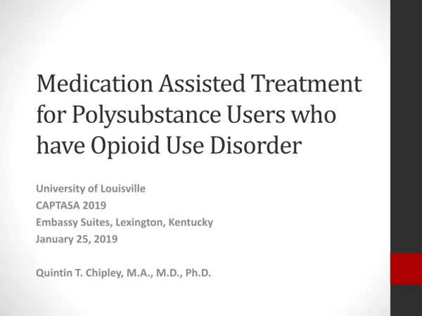 Medication Assisted Treatment for Polysubstance Users who have Opioid Use Disorder