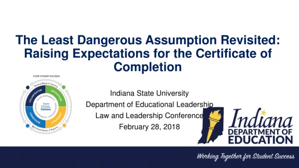 The Least Dangerous Assumption Revisited: Raising Expectations for the Certificate of Completion