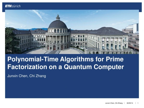 Polynomial -Time Algorithms for Prime Factorization on a Quantum Computer