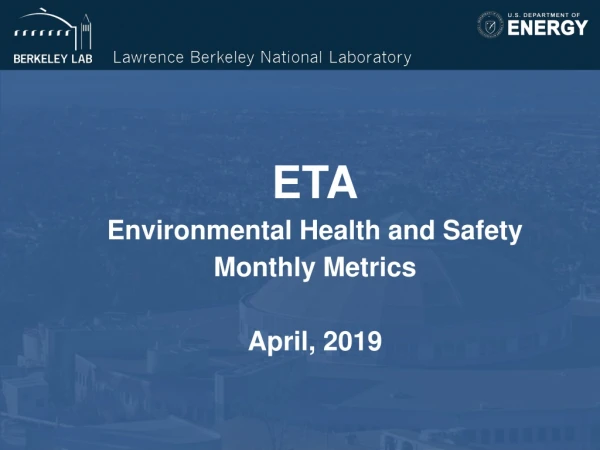 ETA Environmental Health and Safety Monthly Metrics April, 2019