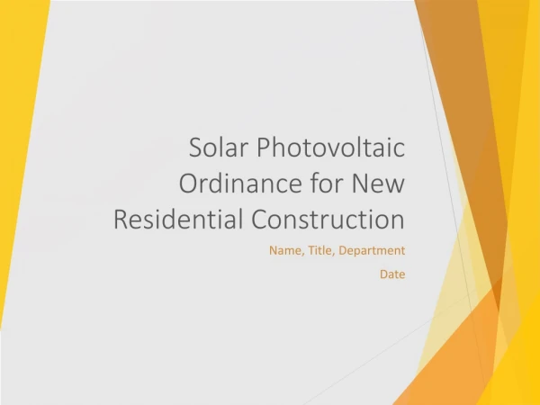 Solar Photovoltaic Ordinance for New Residential Construction