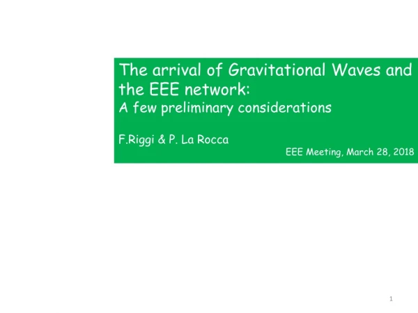 The arrival of Gravitational Waves and the EEE network: A few preliminary considerations