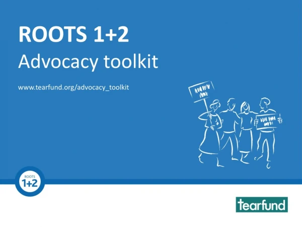ROOTS 1+2 Advocacy toolkit