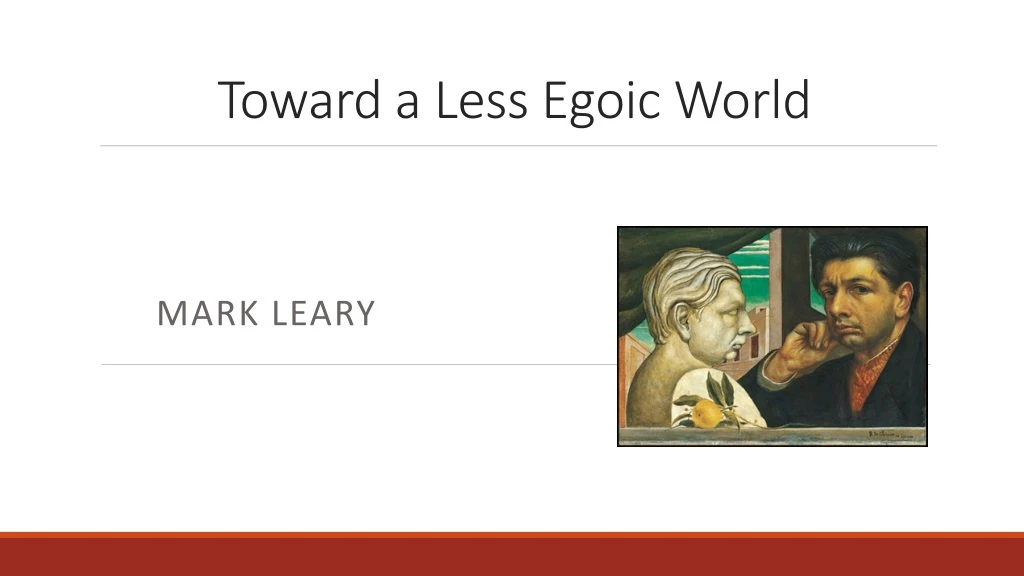 toward a less egoic world