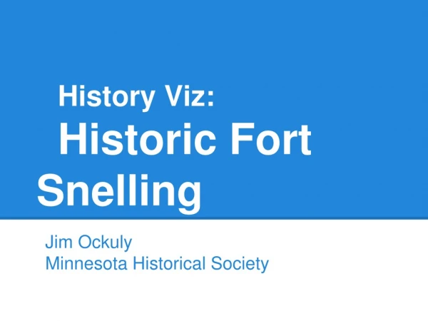 History Viz: Historic Fort Snelling