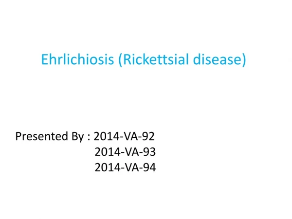 Ehrlichiosis ( Rickettsial disease)