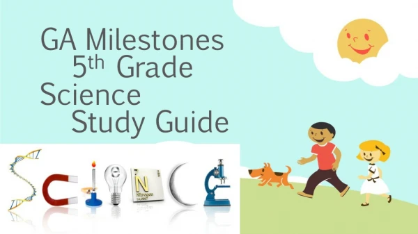 GA Milestones 	5 th Grade Science 	Study Guide