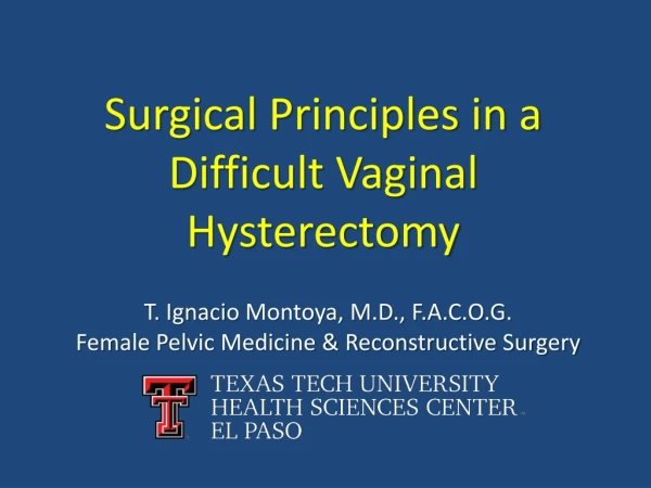 T. Ignaci o Montoya, M.D., F.A.C.O.G. Female Pelvic Medicine &amp; Reconstructive Surgery