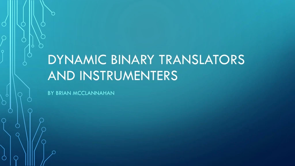 dynamic binary translators and instrumenters