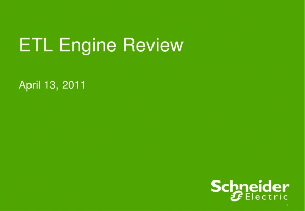 ETL Engine Review April 13, 2011