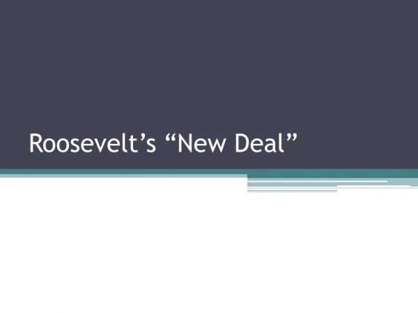 Roosevelt’s “New Deal”