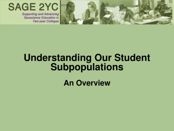 Understanding Our Student Subpopulations An Overview