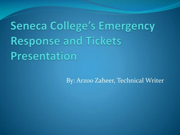Seneca College’s Emergency Response and Tickets Presentation