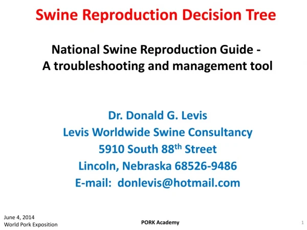 Dr. Donald G. Levis Levis Worldwide Swine Consultancy 5910 South 88 th Street